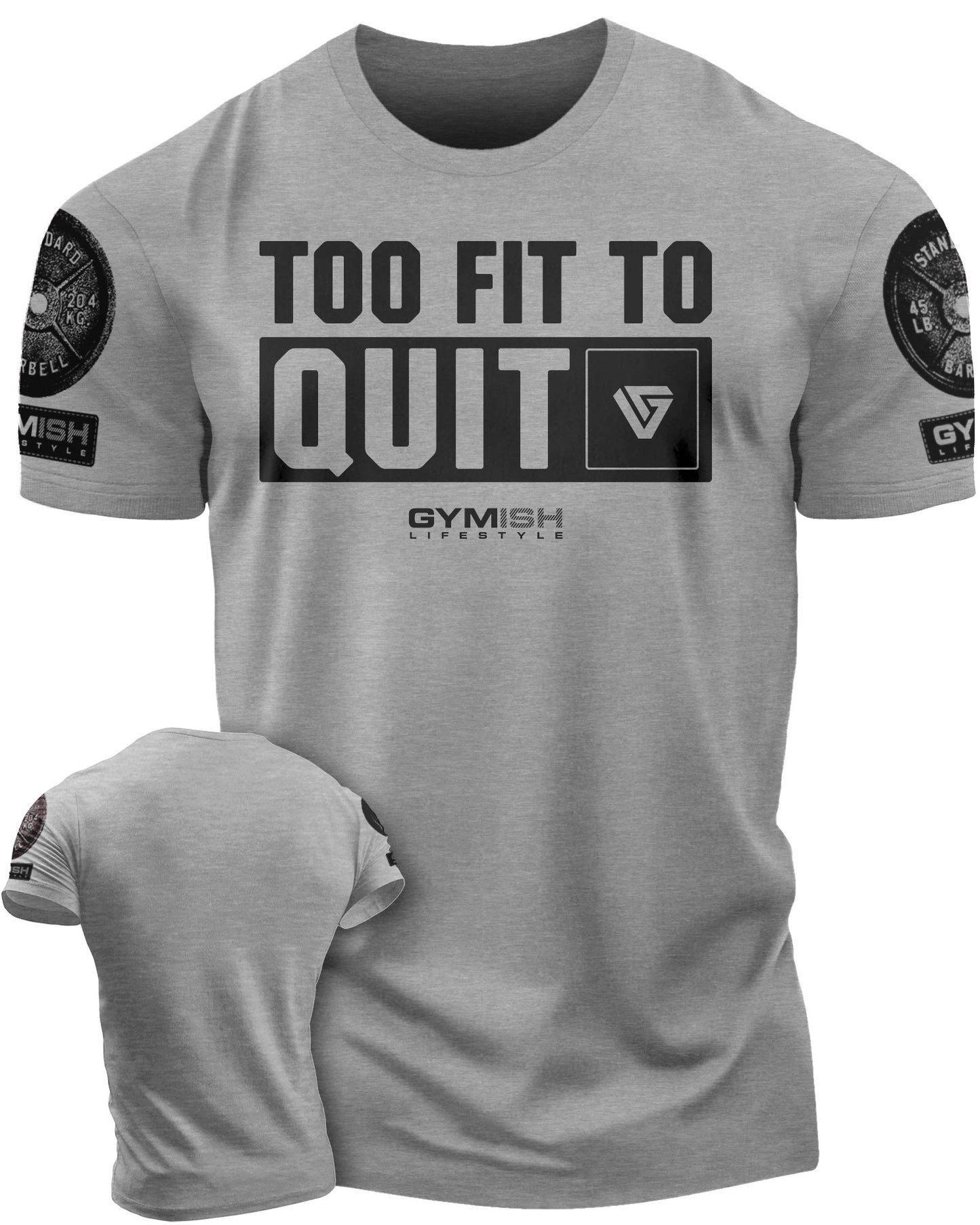 088. Too Fit To Quit Motivational Gym Shirt Funny T-Shirt for Men T-Shirt Heather Grey with Sleeve Logo T-Shirt GYMISH LIFESTYLE