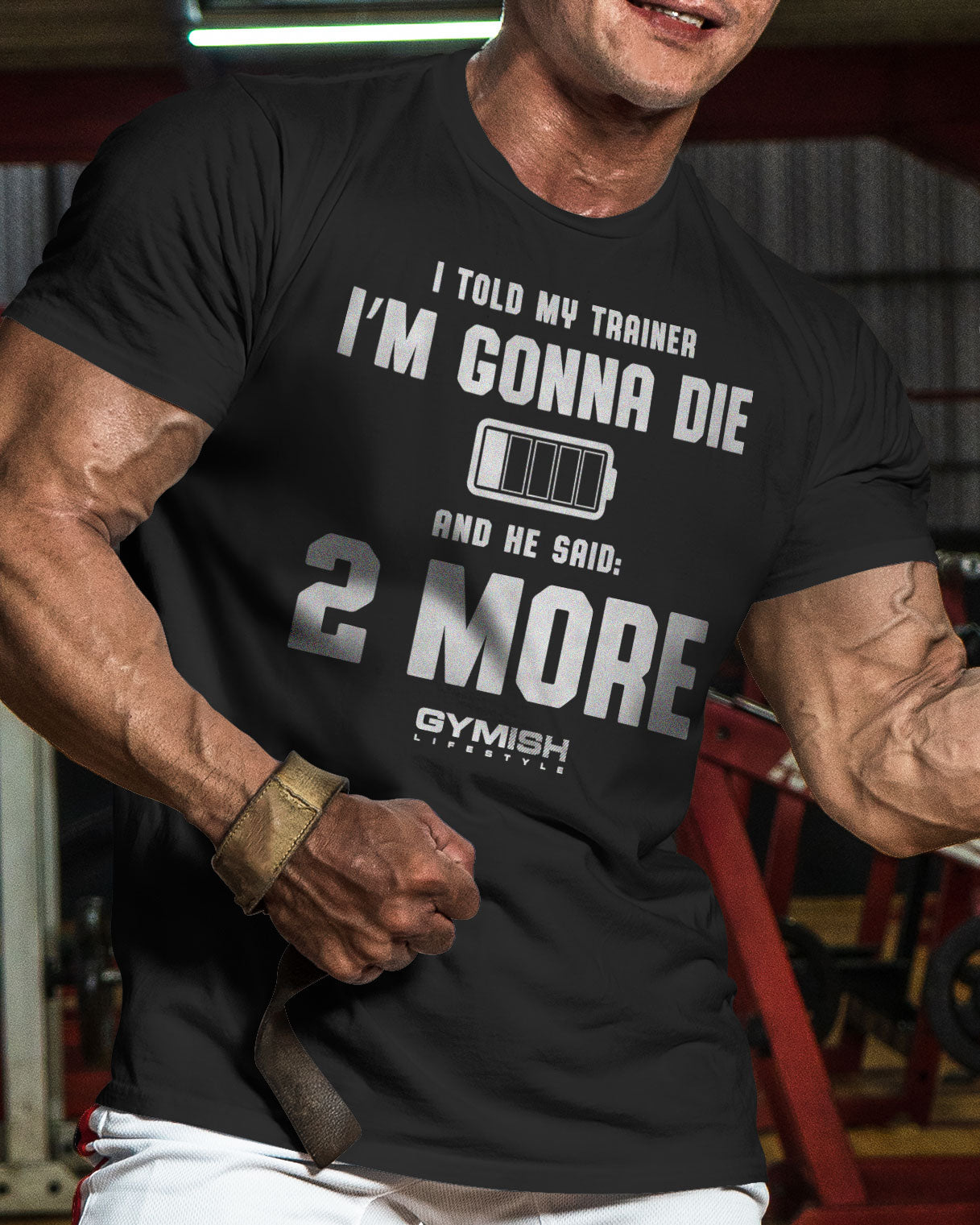 009. Two More Funny Motivational Workout Gym T-Shirt for Men T-Shirt GYMISH LIFESTYLE