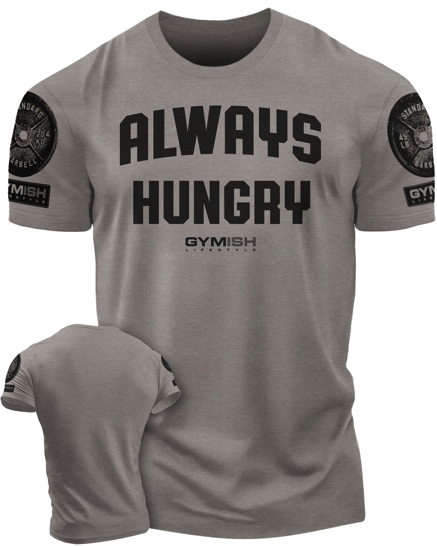 004. Always Hungry Gym T-Shirt - Gymish - - #Gym Shirts# - - #Workout T-Shirts#