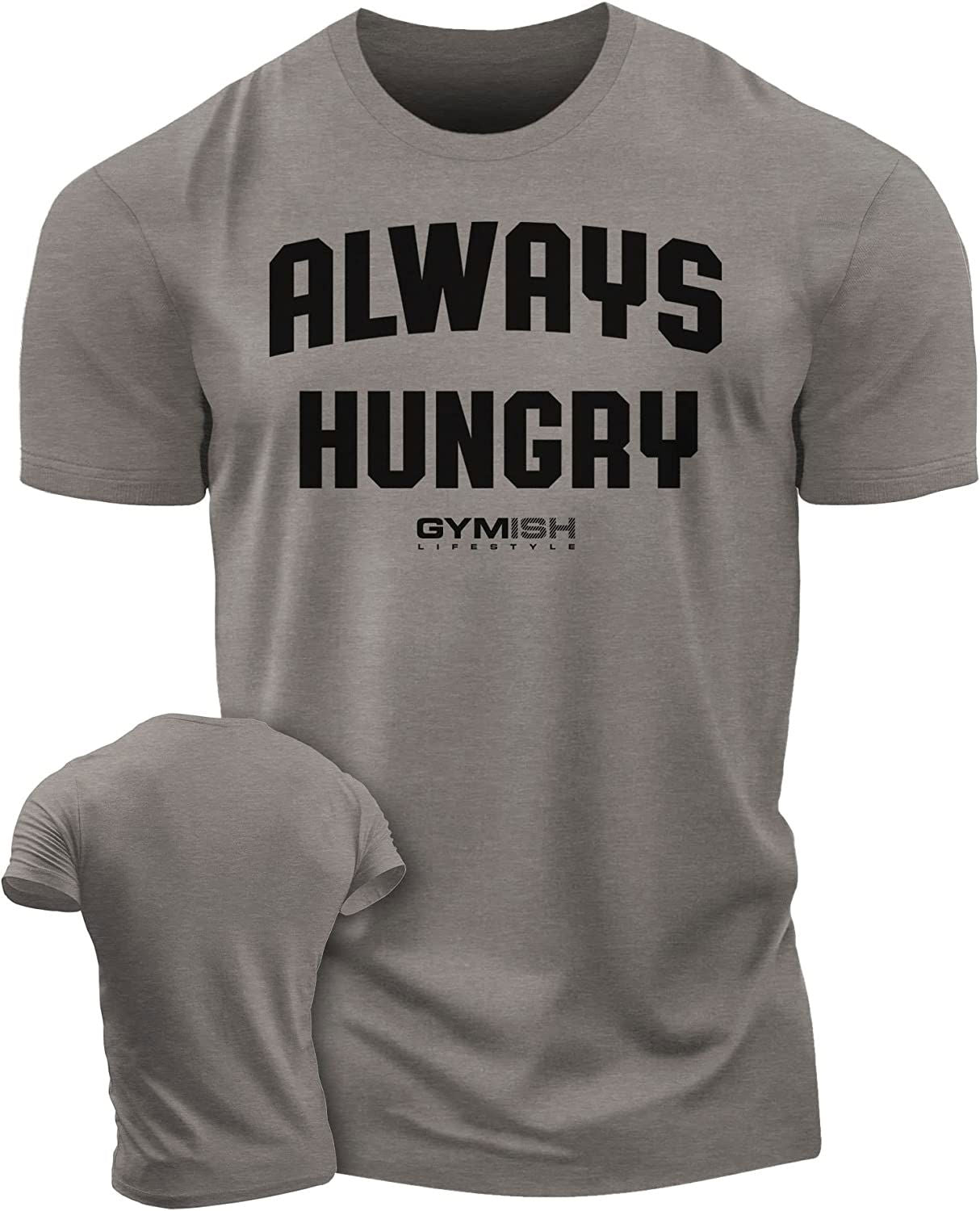 004. Always Hungry Gym T-Shirt - Gymish - - #Gym Shirts# - - #Workout T-Shirts#