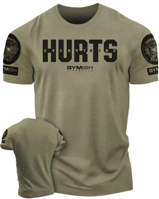 005. Everything Hurts Gym T-Shirt - Gymish - - #Gym Shirts# - - #Workout T-Shirts#