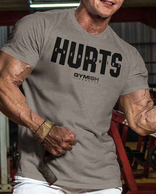 005. Everything Hurts Gym T-Shirt - Gymish - - #Gym Shirts# - - #Workout T-Shirts#