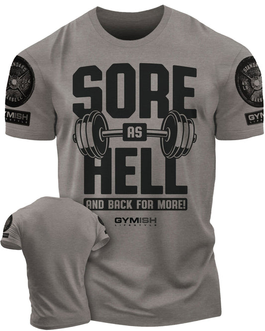 008. Sore As Hell and Back For More - Gymish - - #Gym Shirts# - - #Workout T-Shirts#