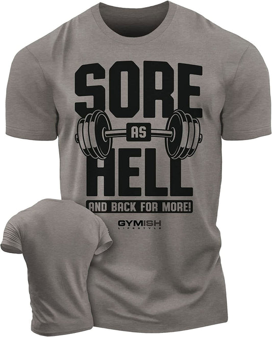 008. Sore As Hell and Back For More - Gymish - - #Gym Shirts# - - #Workout T-Shirts#
