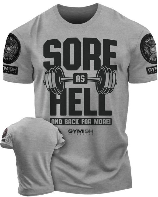 008. Sore As Hell and Back For More - Gymish - - #Gym Shirts# - - #Workout T-Shirts#