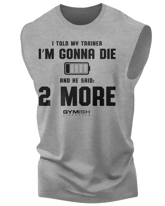 009. Two More Funny Workout Muscle Tank Top for Men