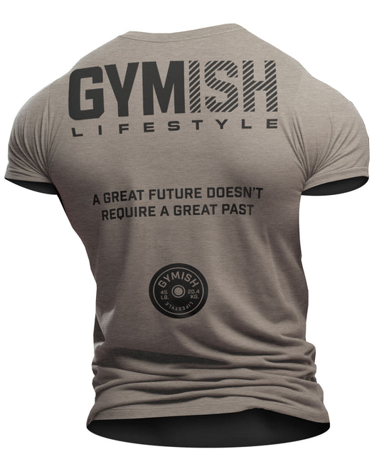 125. GYMISH Great Future Back Design Funny Workout Gym T-Shirt for Men T-Shirt Warm Grey T-Shirt GYMISH LIFESTYLE