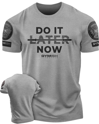 157. Do It Now Funny Motivational Workout Gym T-Shirt for Men T-Shirt Heather Grey with Sleeve Logo T-Shirt GYMISH LIFESTYLE