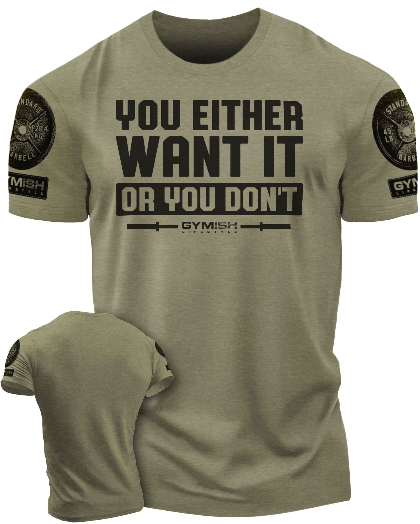 115. You Either Want It Or You Don't Funny Motivational Workout Gym T-Shirt for Men T-Shirt Military with Sleeve Logo T-Shirt GYMISH LIFESTYLE