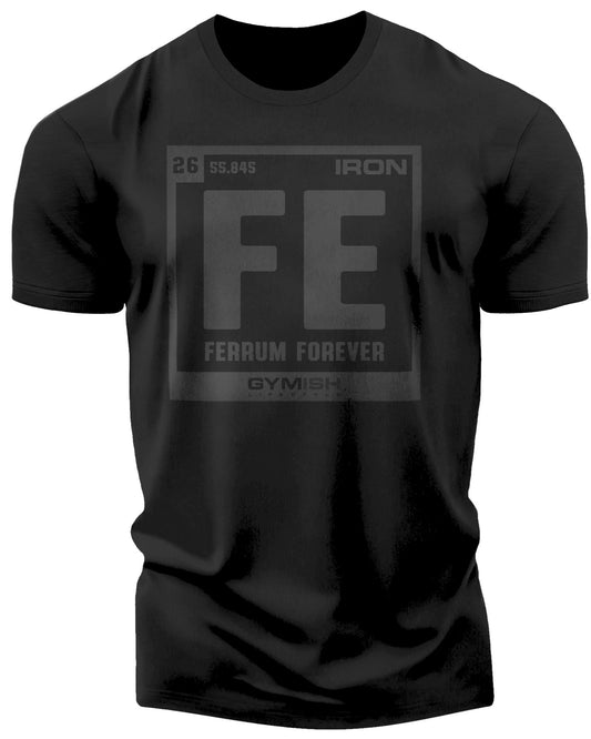127. Ferrum Forever Funny Motivational Workout Gym T-Shirt for Men T-Shirt Black On Black T-Shirt GYMISH LIFESTYLE