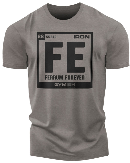 127. Ferrum Forever Funny Motivational Workout Gym T-Shirt for Men T-Shirt Warm Grey T-Shirt GYMISH LIFESTYLE