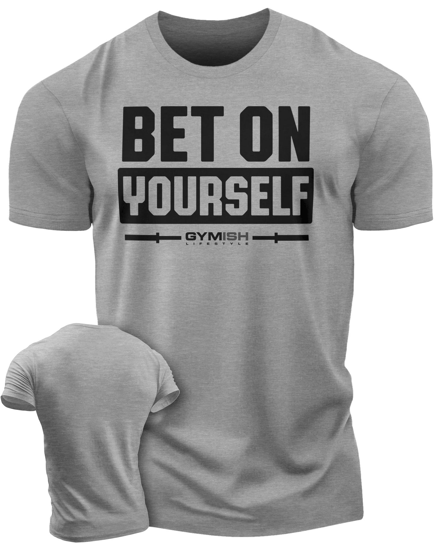 117. Bet On Yourself Funny Motivational Workout Gym T-Shirt for Men T-Shirt Heather Grey T-Shirt GYMISH LIFESTYLE