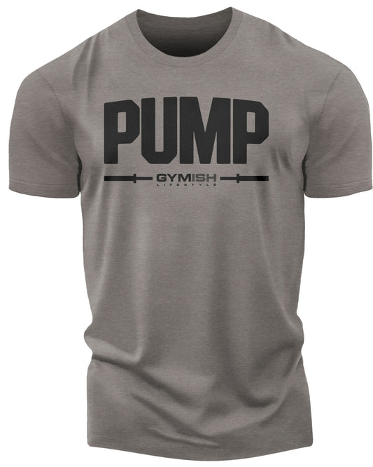 132. Pump Funny Motivational Workout Gym T-Shirt for Men T-Shirt Warm Grey T-Shirt GYMISH LIFESTYLE