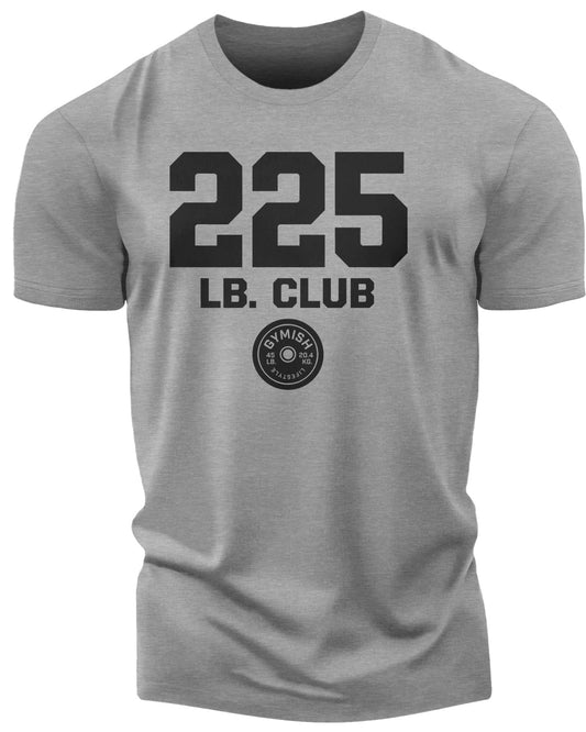152. 225 Club Funny Motivational Workout Gym T-Shirt for Men T-Shirt Heather Grey T-Shirt GYMISH LIFESTYLE
