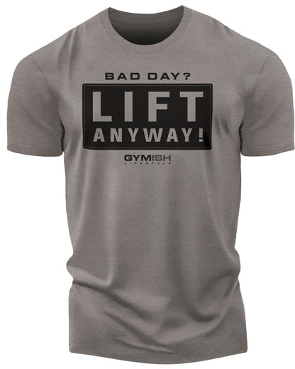 149. Lift Anyway Funny Motivational Workout Gym T-Shirt for Men T-Shirt Warm Grey T-Shirt GYMISH LIFESTYLE