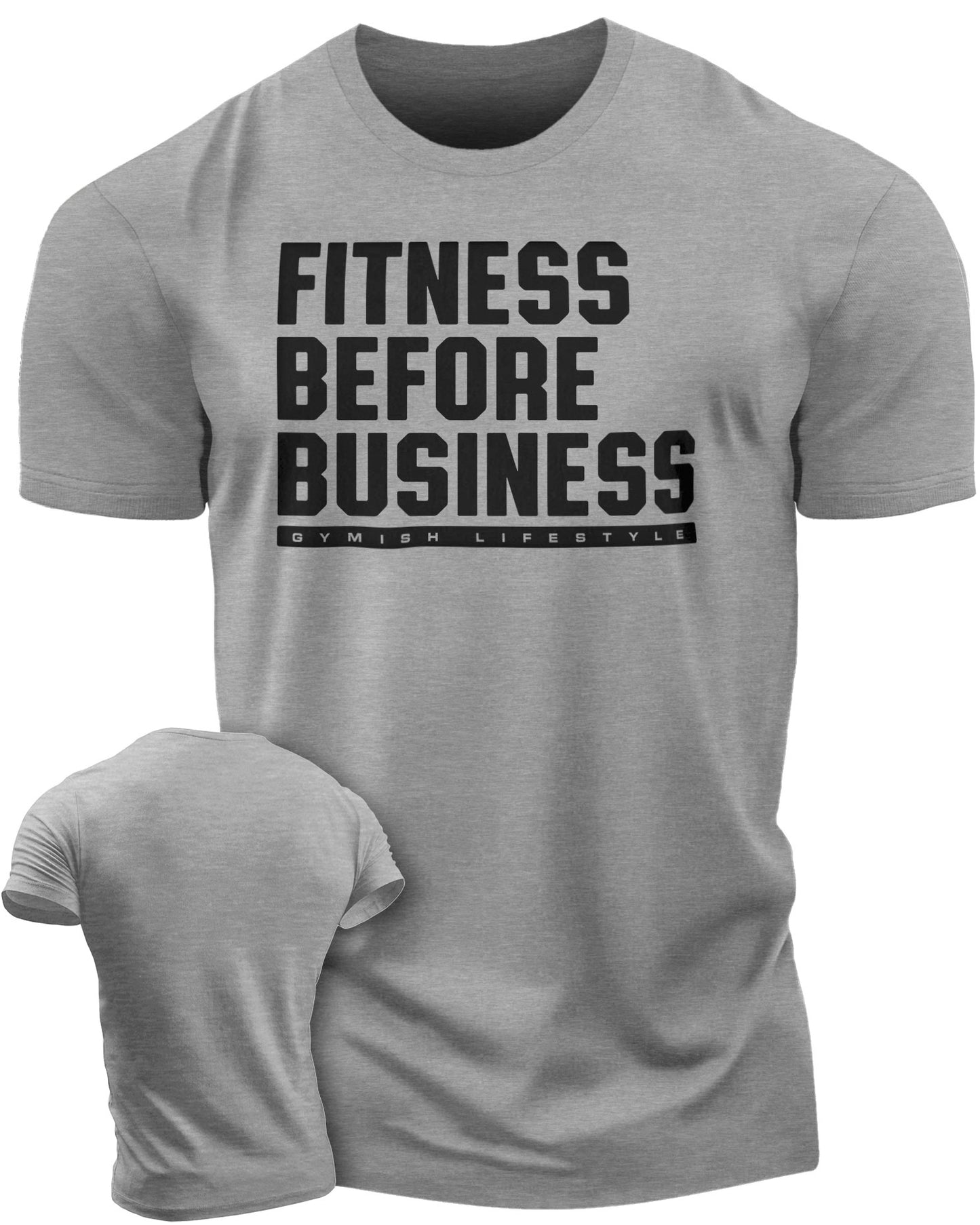 110. Fitness Before Business Funny Motivational Workout Gym T-Shirt for Men T-Shirt Heather Grey T-Shirt GYMISH LIFESTYLE