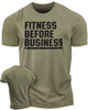 110. Fitness Before Business Funny Motivational Workout Gym T-Shirt for Men