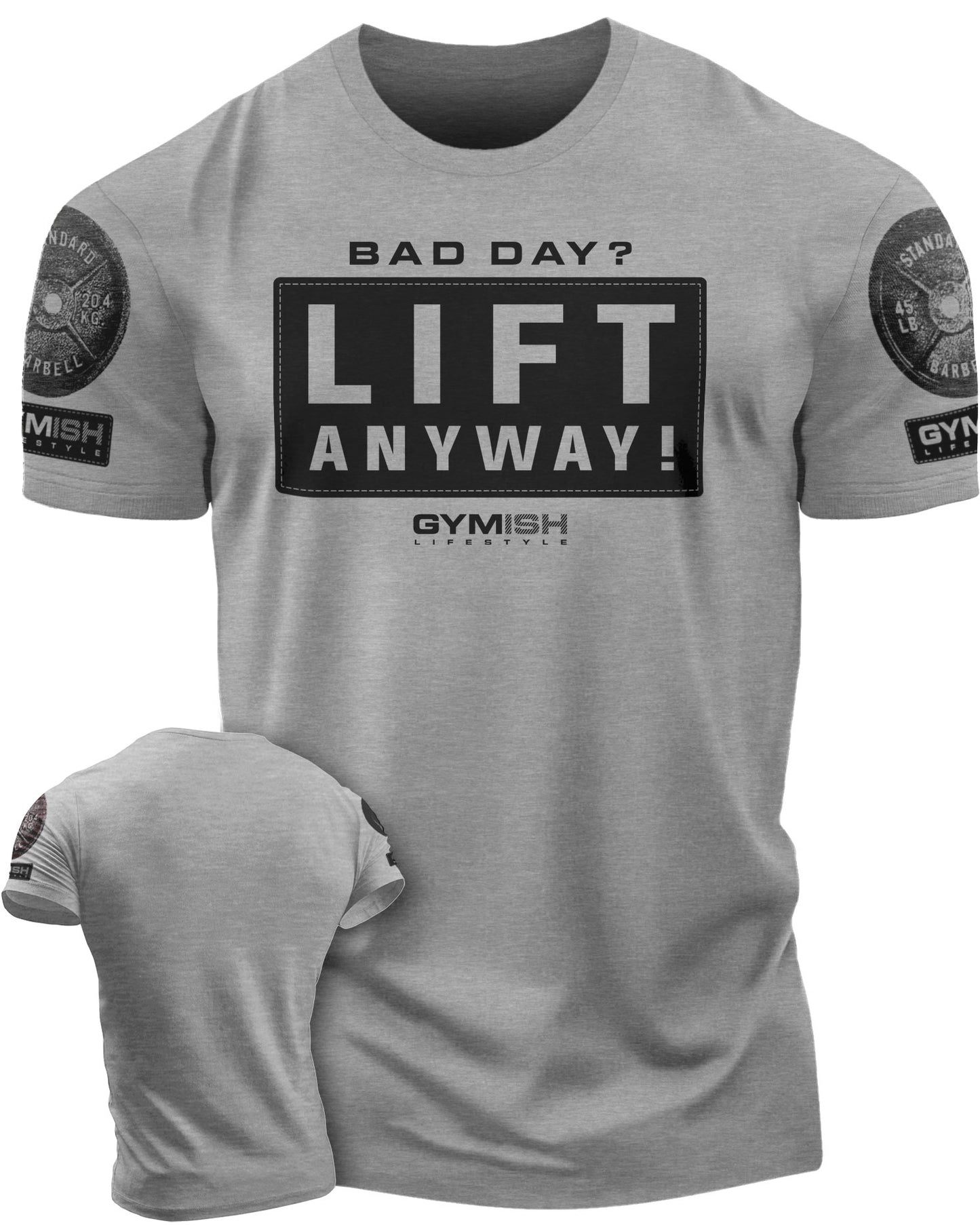 149. Lift Anyway Funny Motivational Workout Gym T-Shirt for Men T-Shirt Heather Grey with Sleeve Logo T-Shirt GYMISH LIFESTYLE