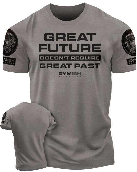 103. Great Future Funny Motivational Workout Gym T-Shirt for Men T-Shirt Warm Grey with Sleeve Logo T-Shirt GYMISH LIFESTYLE