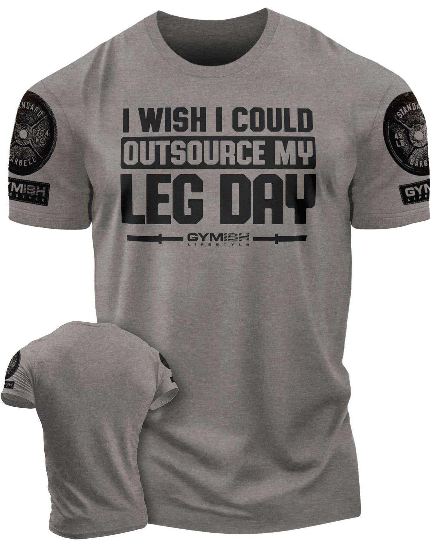 118. Outsource Leg Day Funny Motivational Workout Gym T-Shirt for Men T-Shirt Warm Grey with Sleeve Logo T-Shirt GYMISH LIFESTYLE