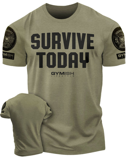 120. Survive Today Funny Motivational Workout Gym T-Shirt for Men T-Shirt Military with Sleeve Logo T-Shirt GYMISH LIFESTYLE