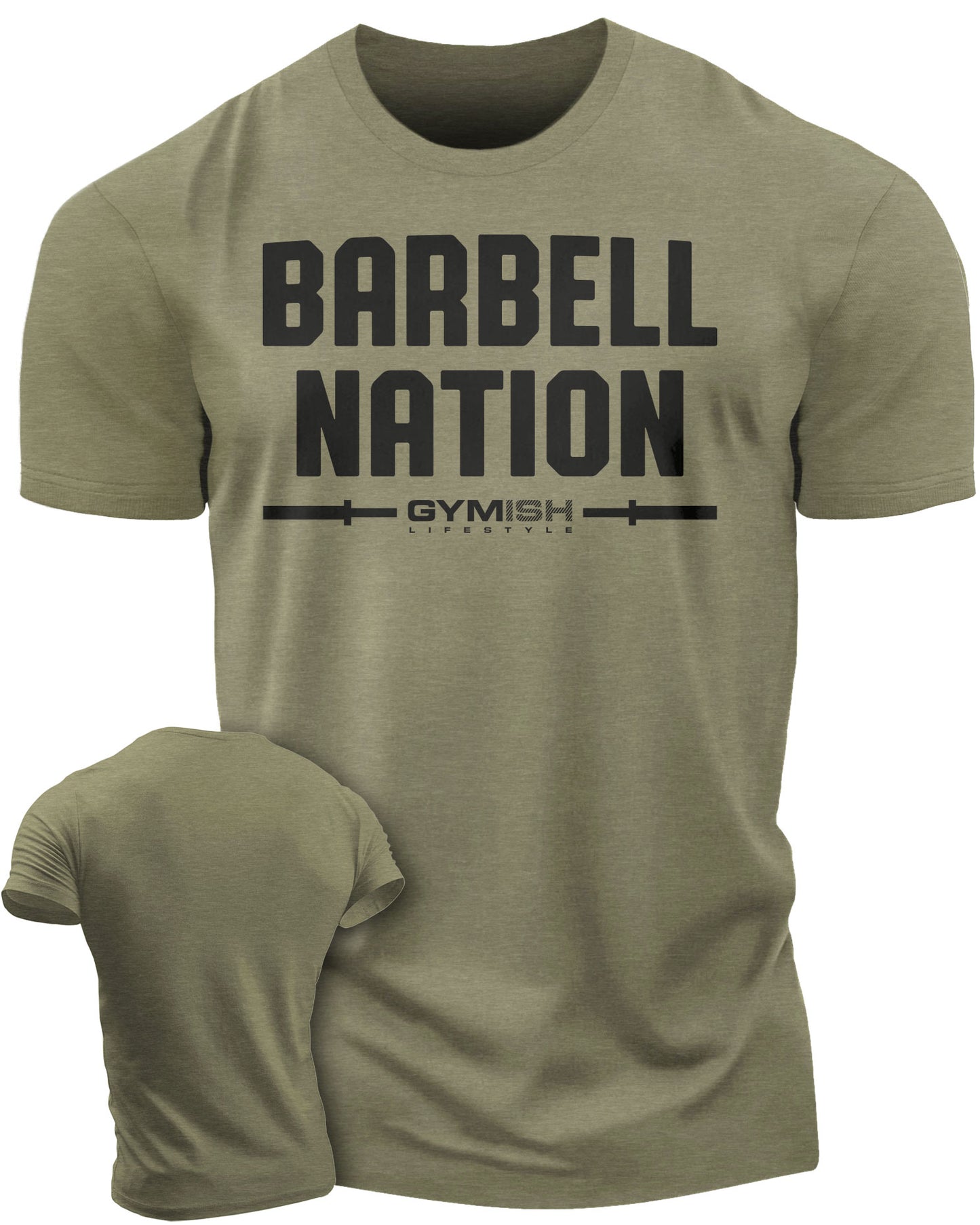 106. Barbell Nation Funny Motivational Workout Gym T-Shirt for Men T-Shirt Military Green T-Shirt GYMISH LIFESTYLE