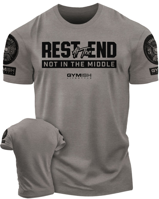 087. Rest At The End Workout Gym T-Shirts for Men