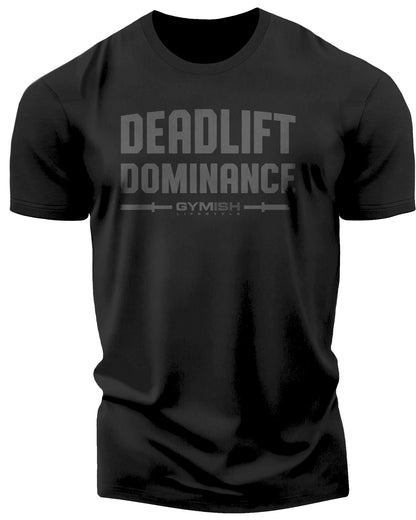 138. Deadlift Dominance Funny Motivational Workout Gym T-Shirt for Men T-Shirt Black On Black T-Shirt GYMISH LIFESTYLE