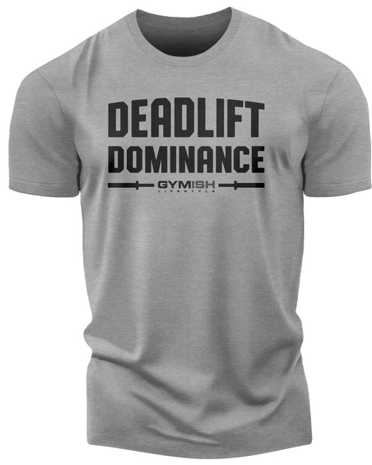 138. Deadlift Dominance Funny Motivational Workout Gym T-Shirt for Men T-Shirt Heather Grey T-Shirt GYMISH LIFESTYLE