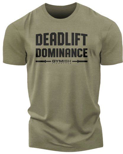 138. Deadlift Dominance Funny Motivational Workout Gym T-Shirt for Men T-Shirt Military Green T-Shirt GYMISH LIFESTYLE