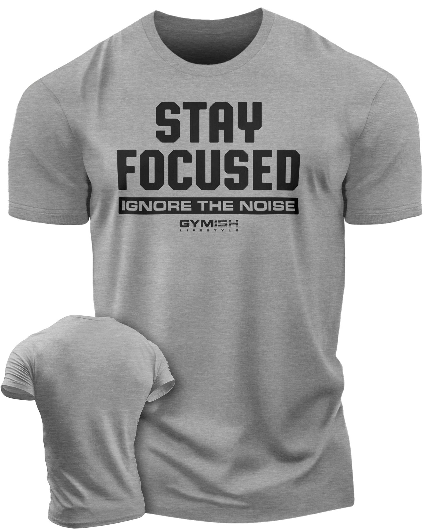 111. Stay Focused Funny Motivational Workout Gym T-Shirt for Men T-Shirt Heather Grey T-Shirt GYMISH LIFESTYLE