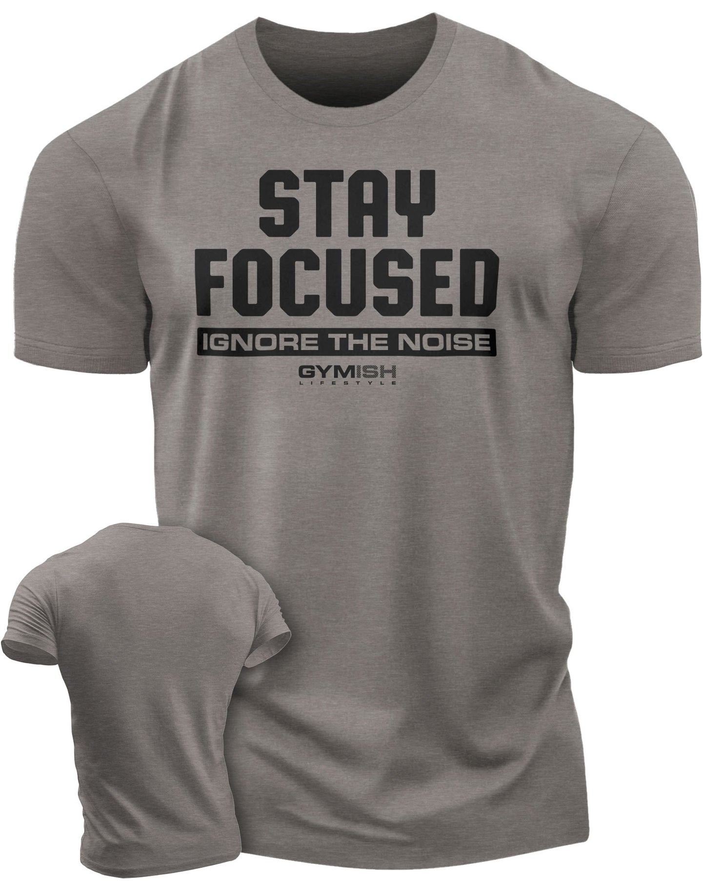 111. Stay Focused Funny Motivational Workout Gym T-Shirt for Men T-Shirt Warm Grey T-Shirt GYMISH LIFESTYLE