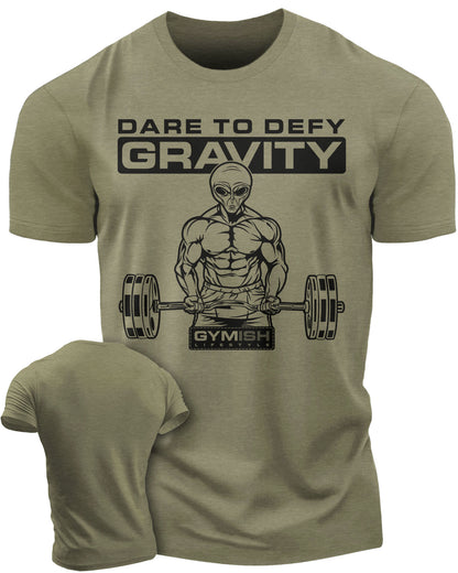 104a. Dare To Defy Gravity Funny Workout Gym T-Shirt for Men T-Shirt Military Green T-Shirt GYMISH LIFESTYLE