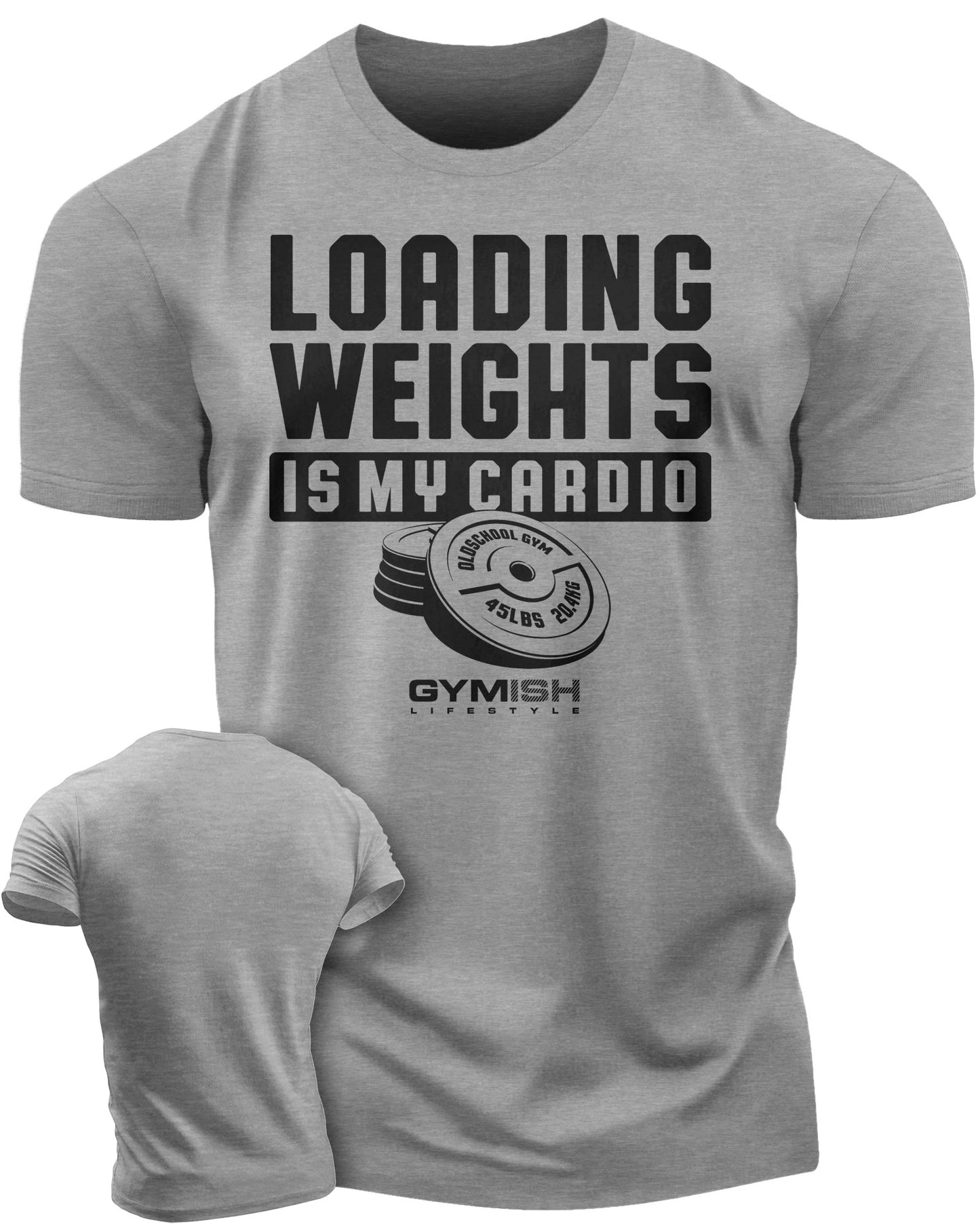 092. Loading Weights is My Cardio Workout Funny Gym Shirt for Men