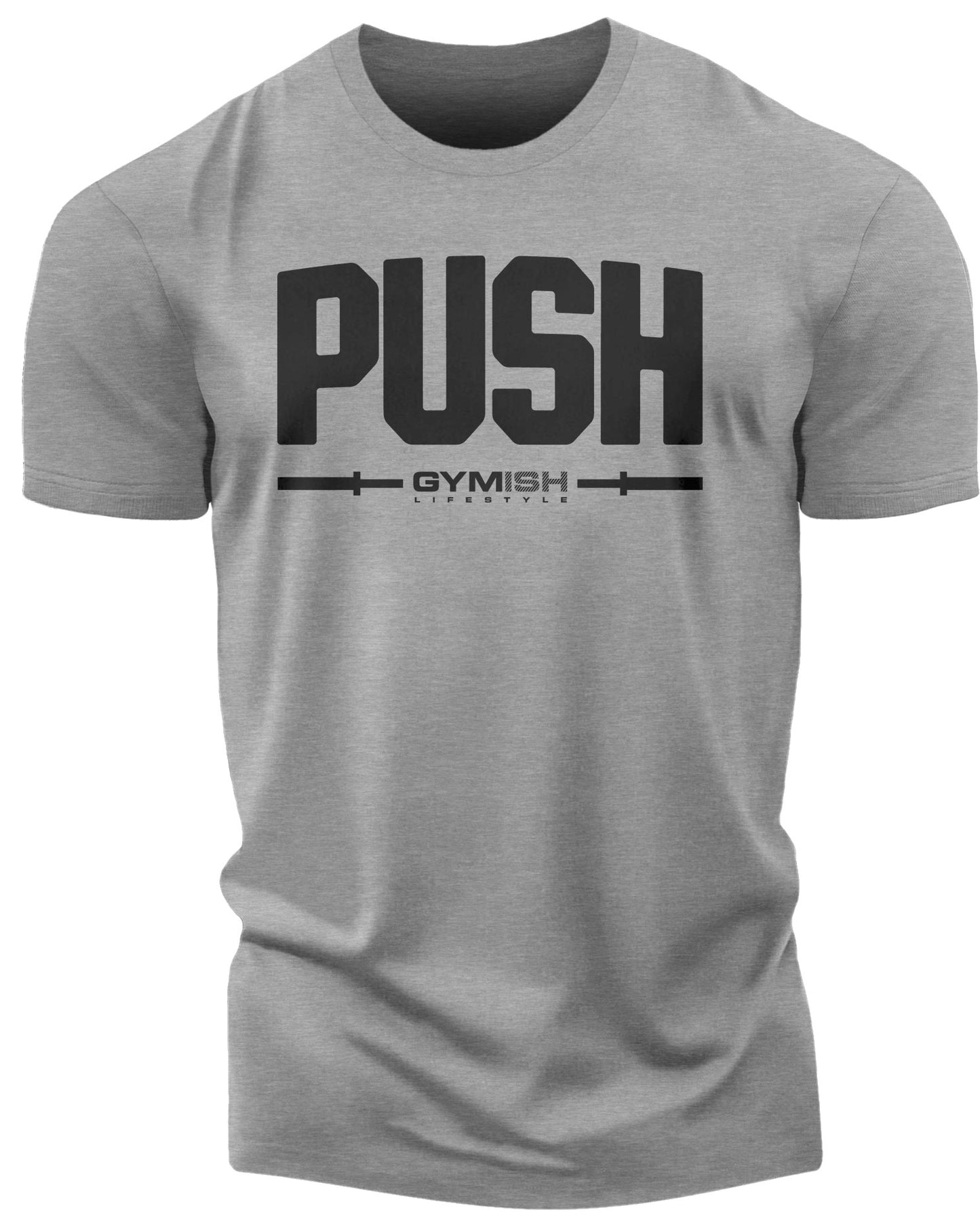 141. Push Funny Motivational Workout Gym T-Shirt for Men T-Shirt Heather Grey T-Shirt GYMISH LIFESTYLE