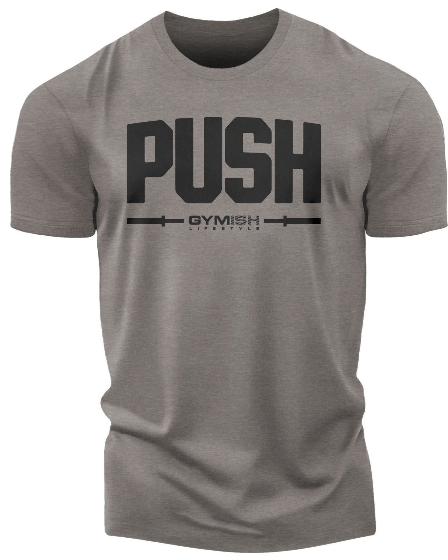 141. Push Funny Motivational Workout Gym T-Shirt for Men T-Shirt Warm Grey T-Shirt GYMISH LIFESTYLE