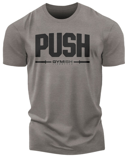 141. Push Funny Motivational Workout Gym T-Shirt for Men T-Shirt Warm Grey T-Shirt GYMISH LIFESTYLE