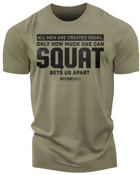 090. Created Equal Squat Funny Workout Gym T-Shirt for Men T-Shirt Military Green T-Shirt GYMISH LIFESTYLE