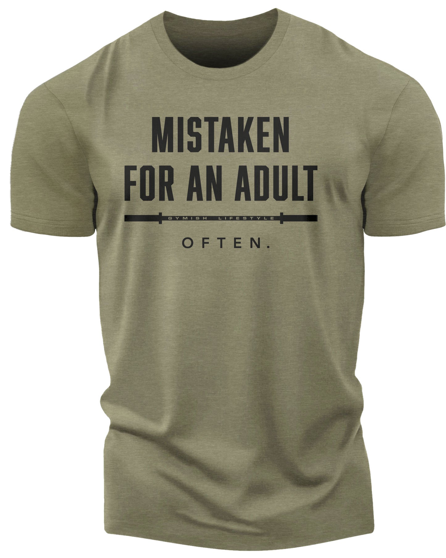 156. Mistaken Funny Motivational Workout Gym T-Shirt for Men T-Shirt Military Green T-Shirt GYMISH LIFESTYLE