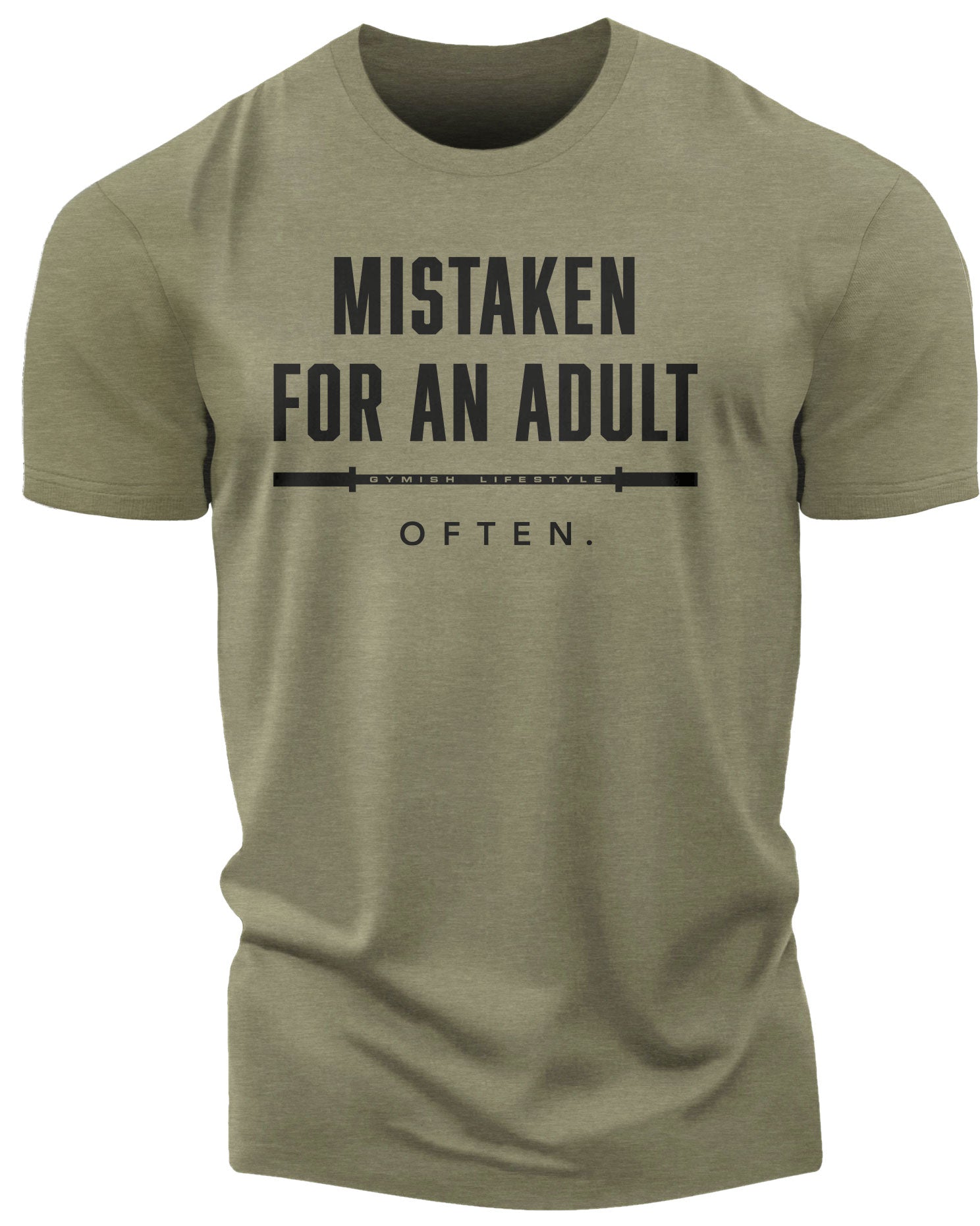 156. Mistaken Funny Motivational Workout Gym T-Shirt for Men T-Shirt Military Green T-Shirt GYMISH LIFESTYLE