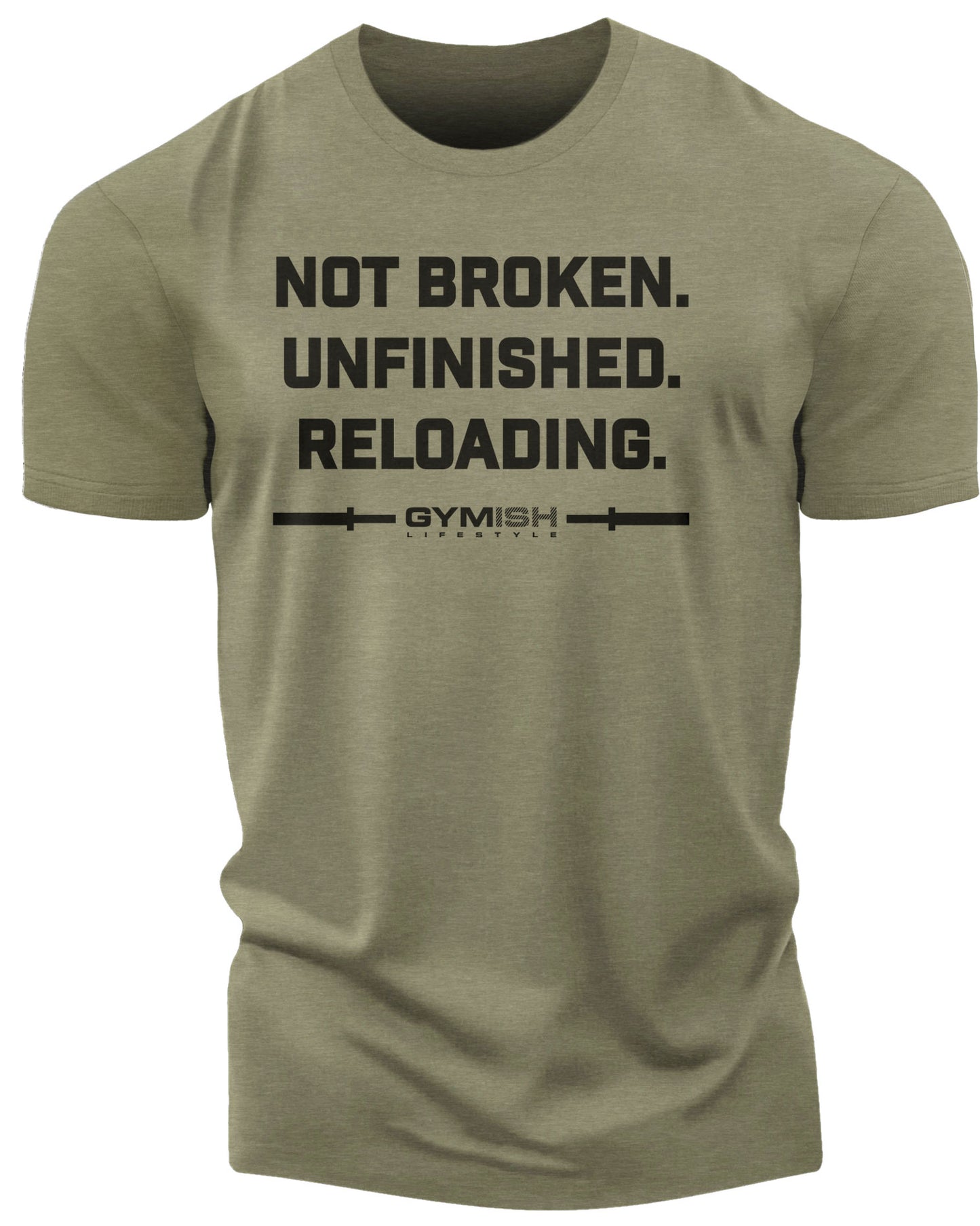 158. Not Broken Funny Motivational Workout Gym T-Shirt for Men T-Shirt Military Green T-Shirt GYMISH LIFESTYLE
