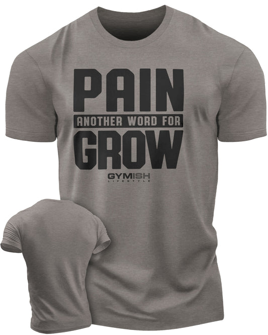 126. Pain for Grow Funny Motivational Workout Gym T-Shirt for Men T-Shirt Warm Grey T-Shirt GYMISH LIFESTYLE