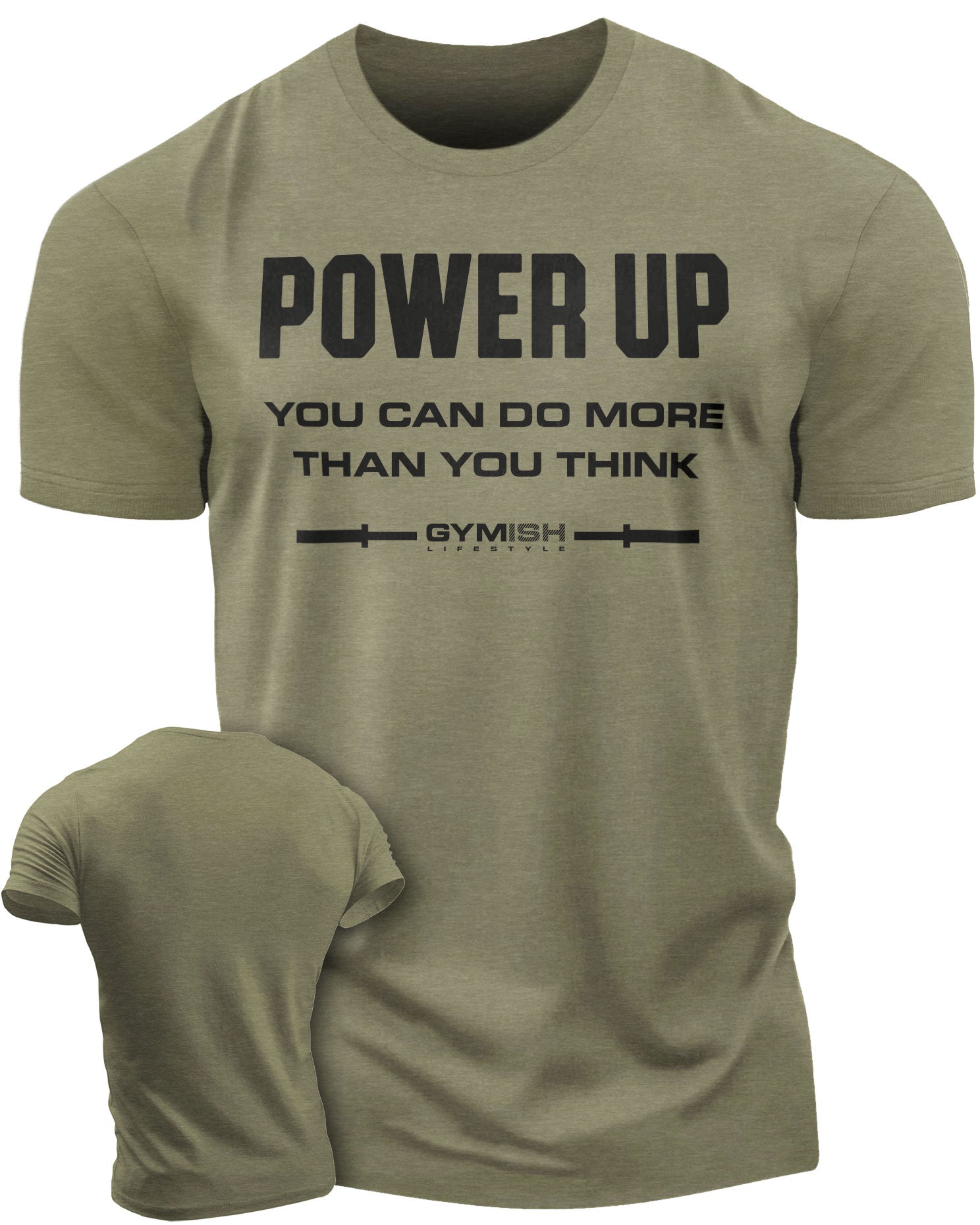 112. Power Up Funny Motivational Workout Gym T-Shirt for Men T-Shirt Military Green T-Shirt GYMISH LIFESTYLE