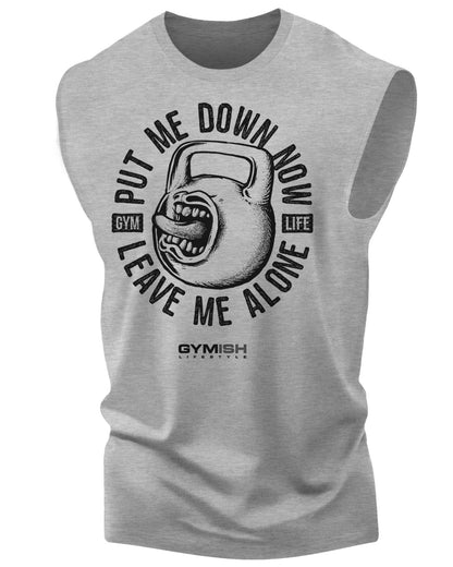 052. Put Me Down Funny Workout Muscle Tank Top for Men