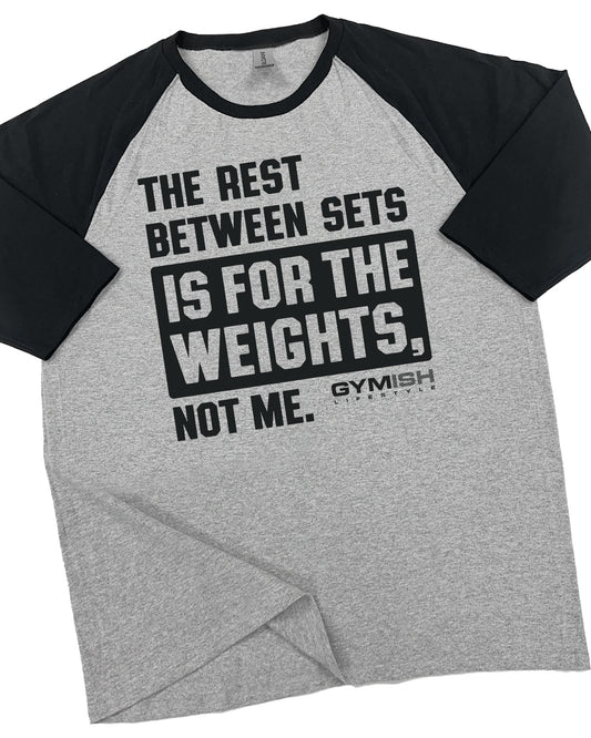 109. RAGLAN Rest Between Sets Funny Workout Gym T-Shirt for Men T-Shirt Grey T-Shirt GYMISH LIFESTYLE