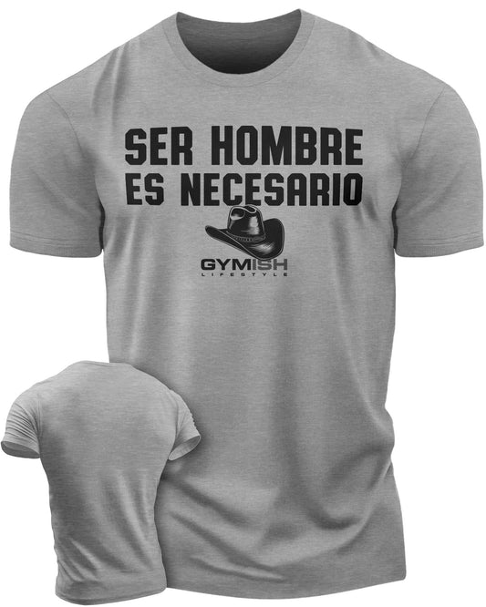 Ser hombre es necesario Workout Gym T-Shirt Funny Gym Shirt for Men Camiseta de gimnasio de entrenamiento T-Shirt Heather Grey T-Shirt GYMISH LIFESTYLE