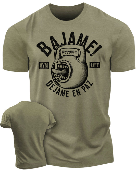 Bajame! Dejame en paz Workout Gym T-Shirt Funny Gym Shirt for Men Camiseta de gimnasio de entrenamiento T-Shirt Military Green T-Shirt GYMISH LIFESTYLE