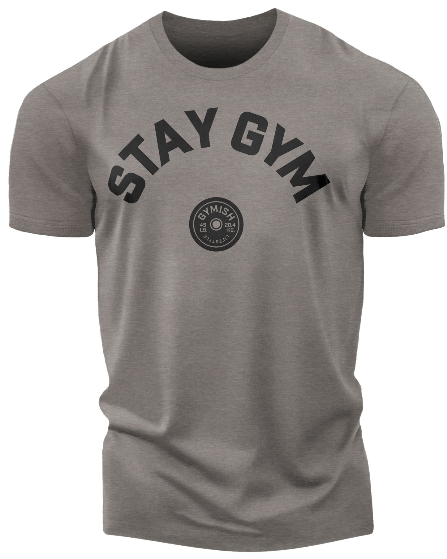130. Stay Gym Funny Motivational Workout Gym T-Shirt for Men T-Shirt Warm Grey T-Shirt GYMISH LIFESTYLE