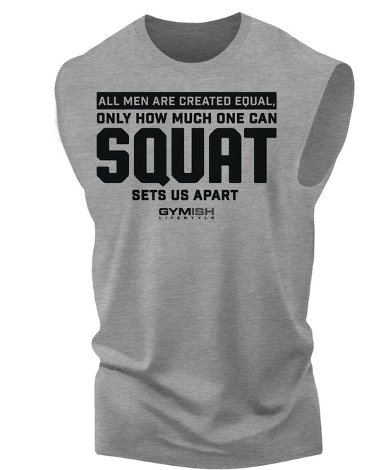 090. Created Equal Squat Funny Workout Muscle Tank Top for Men