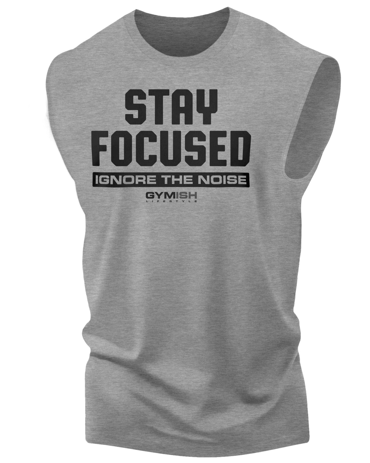 111. Stay Focused Workout Funny Muscle Tank Top for Men Muscle TankTop T-Shirt GYMISH LIFESTYLE